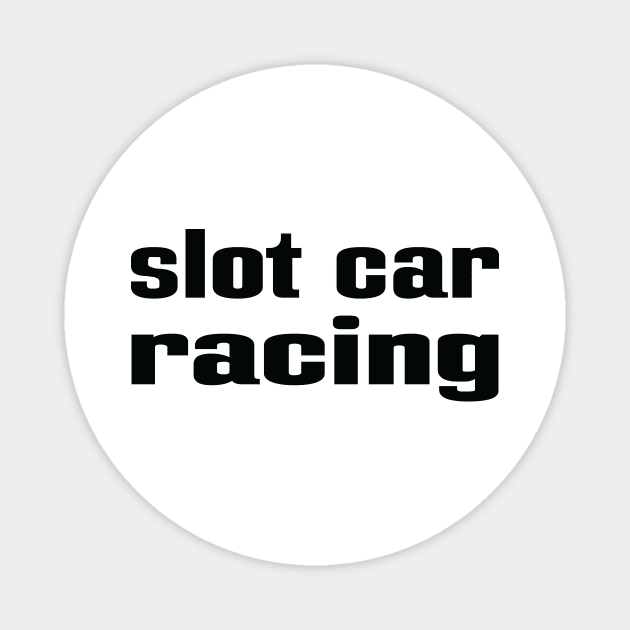 Slot Car Racing Magnet by ProjectX23